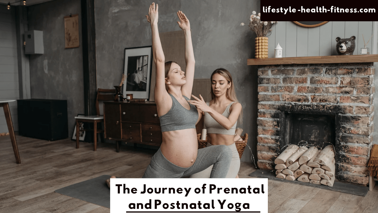 Journey of Prenatal and Postnatal Yoga: Nurturing Mind and Body