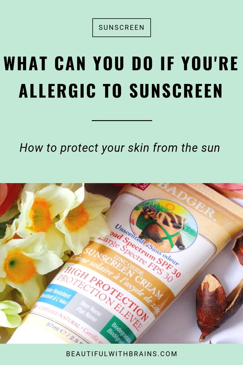 What Can I Do If I’m Allergic To Sunscreen? – Beautiful With Brains