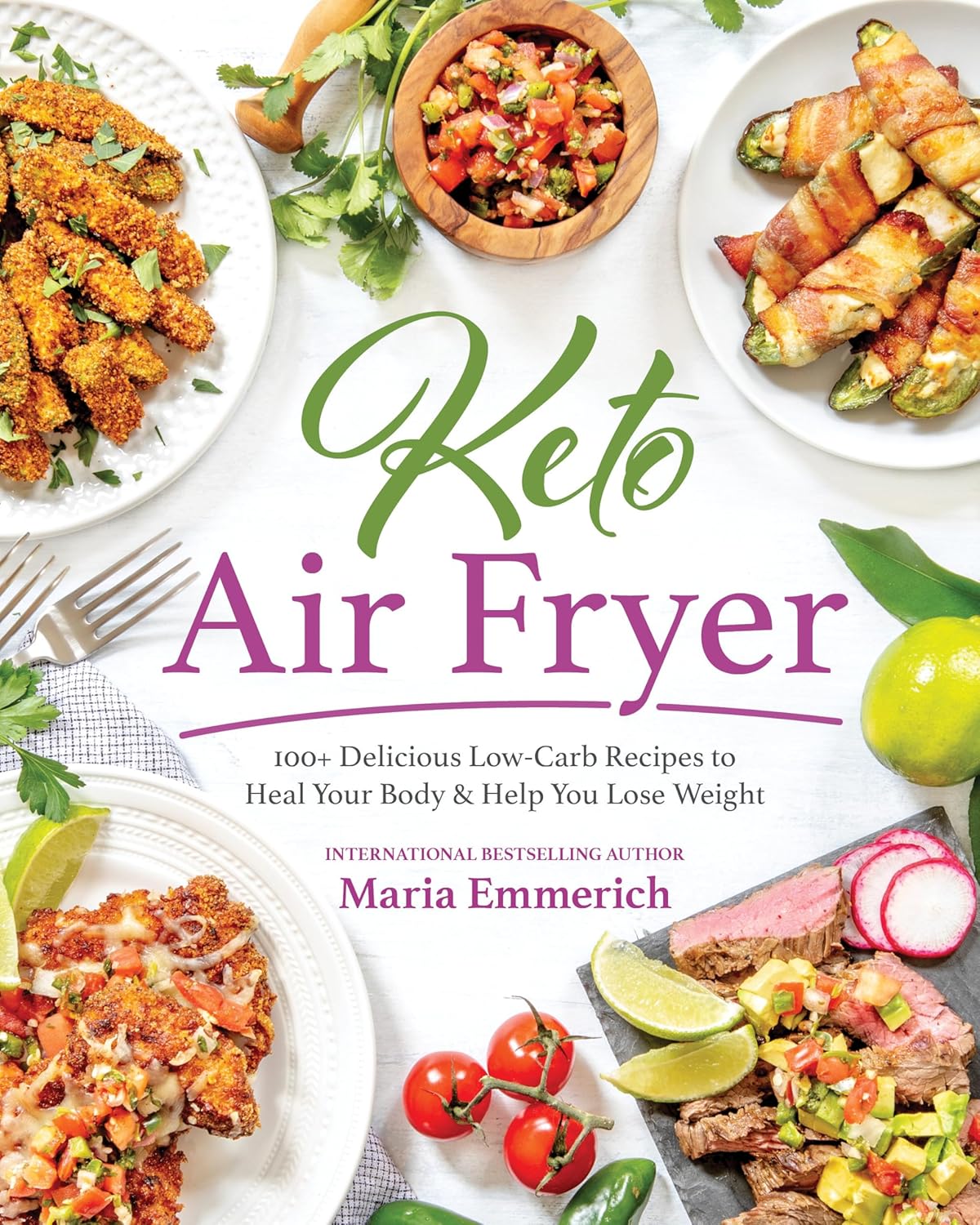 Keto Air Fryer: 100+ Delicious Low-Carb Recipes To Heal Your Body